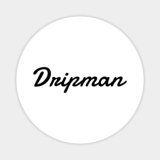 Dripman (blk text) Magnet